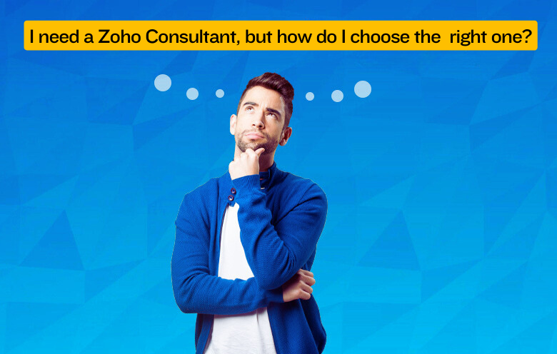 How to Choose the right Zoho Consultant