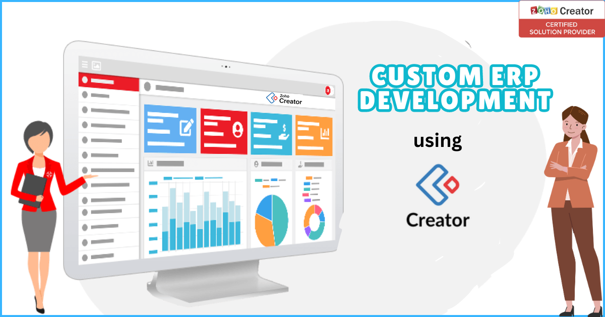 How Zoho Creator simplify custom ERP development and cost-effective?