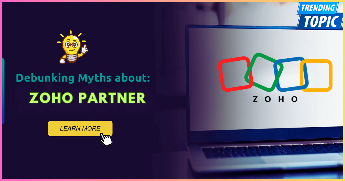 Debunking Myths About Zoho Partner