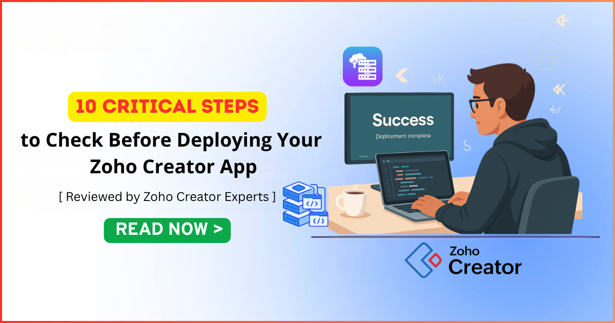 10 Critical Steps To Check Before Deploying Zoho Creator App