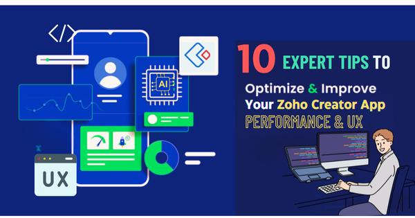 10 Expert Tips to optimize your Zoho Creator App Performance