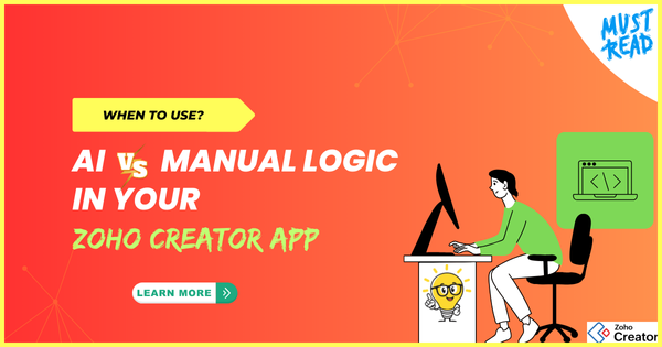When To use Ai and Manual Logic in your Zoho Creator App