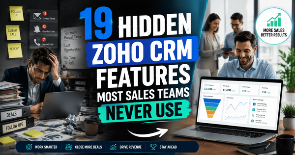 Hidden Zoho CRM Features Most Sales Times Miss