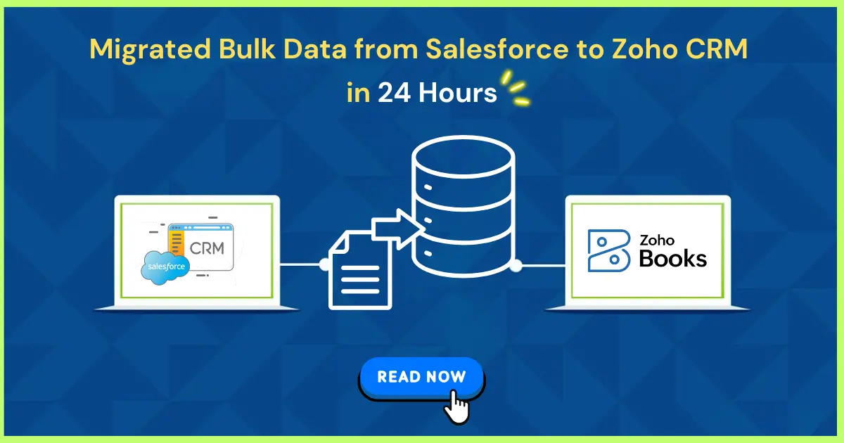Migrated Bulk Data from Salesforce to Zoho CRM